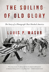 front cover of The Soiling of Old Glory