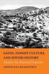front cover of Safed, Zionist Culture, and Jewish History