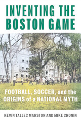 front cover of Inventing the Boston Game