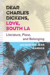 front cover of Dear Charles Dickens, Love, South LA
