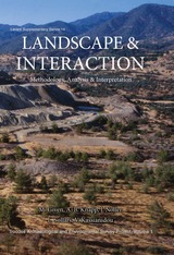 front cover of Landscape and Interaction. The Troodos Archaeological and Environmental Survey Project, Cyprus. Volume 1. Methodology, Analysis and Interpretation