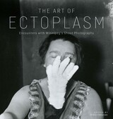 front cover of The Art of Ectoplasm