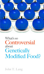 front cover of What's So Controversial about Genetically Modified Food?