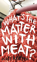 front cover of What's the Matter with Meat?