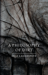 front cover of A Philosophy of Dirt