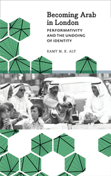 front cover of Becoming Arab in London