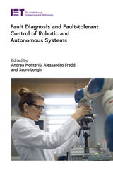 front cover of Fault Diagnosis and Fault-Tolerant Control of Robotic and Autonomous Systems