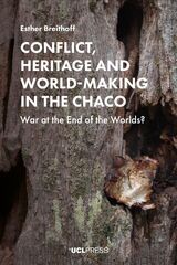 front cover of Conflict, Heritage and World-Making in the Chaco
