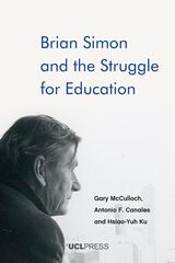 front cover of Brian Simon and the Struggle for Education
