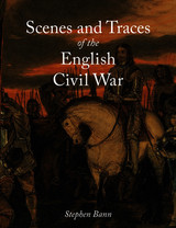 front cover of Scenes and Traces of the English Civil War