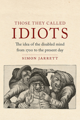 front cover of Those They Called Idiots