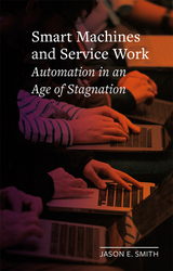 front cover of Smart Machines and Service Work