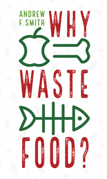 front cover of Why Waste Food?