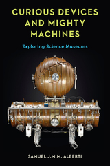 front cover of Curious Devices and Mighty Machines