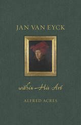 front cover of Jan van Eyck within His Art