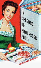 front cover of In Defense of Processed Food