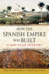 front cover of How the Spanish Empire Was Built