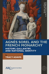 front cover of Agnès Sorel and the French Monarchy
