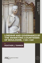 front cover of Lordship and Governance by the Inheriting Countesses of Boulogne, 1160–1260