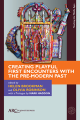 front cover of Creating Playful First Encounters with the Pre-Modern Past