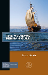 front cover of The Medieval Persian Gulf