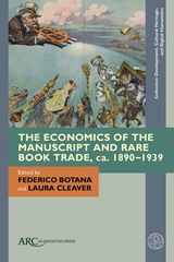 front cover of The Economics of the Manuscript and Rare Book Trade, ca. 1890–1939