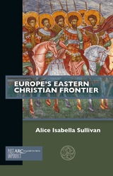 front cover of Europe's Eastern Christian Frontier