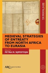 front cover of Medieval Strategies of Entreaty from North Africa to Eurasia