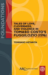 front cover of Tales of Love, Cleverness, and Violence in Tomaso Costo’s 