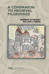 front cover of A Companion to Medieval Pilgrimage