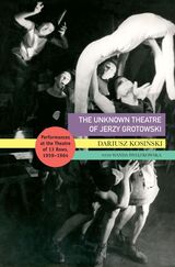 front cover of The Unknown Theatre of Jerzy Grotowski