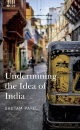 front cover of Undermining the Idea of India