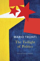 front cover of The Twilight of Politics