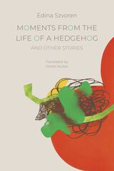 front cover of Moments from the Life of a Hedgehog