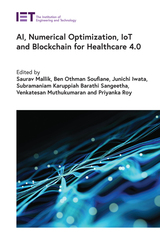 front cover of AI, Numerical Optimization, IoT and Blockchain for Healthcare 4.0