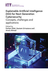 front cover of Explainable Artificial Intelligence (XAI) for Next Generation Cybersecurity