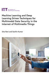 front cover of Machine Learning and Deep Learning Driven Techniques for Multimodal Data Security in the Internet of Multimedia Things