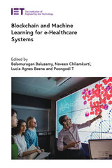 front cover of Blockchain and Machine Learning for e-Healthcare Systems