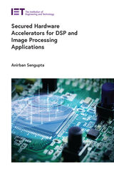 front cover of Secured Hardware Accelerators for DSP and Image Processing Applications