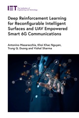 front cover of Deep Reinforcement Learning for Reconfigurable Intelligent Surfaces and UAV Empowered Smart 6G Communications