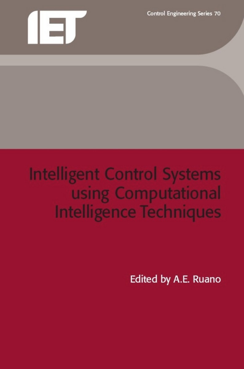 Intelligent Control Systems using Computational Intelligence Techniques ...