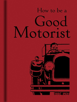 front cover of How to be a Good Motorist
