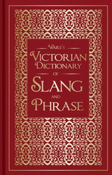 front cover of Ware's Victorian Dictionary of Slang and Phrase