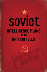 front cover of Soviet Intelligence Plans for the British Isles