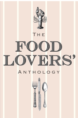 front cover of The Food Lovers' Anthology