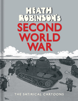 front cover of Heath Robinson's Second World War