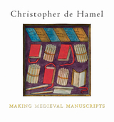 front cover of Making Medieval Manuscripts