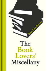 front cover of The Book Lovers' Miscellany