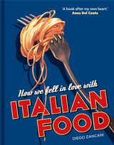 front cover of How We Fell in Love with Italian Food