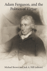 front cover of Adam Ferguson and the Politics of Virtue